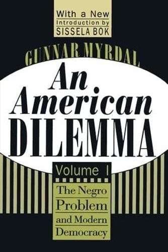 An American Dilemma: The Negro Problem and Modern Democracy, Volume 1 - Black & African-American Studies (Paperback)