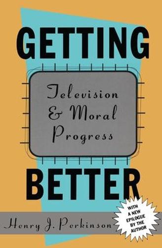 Getting Better: Television and Moral Progress (Paperback)