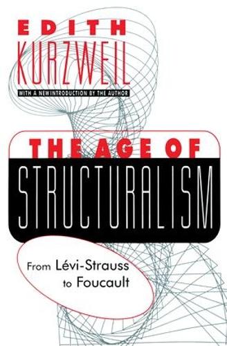 The Age of Structuralism: From Levi-Strauss to Foucault (Paperback)