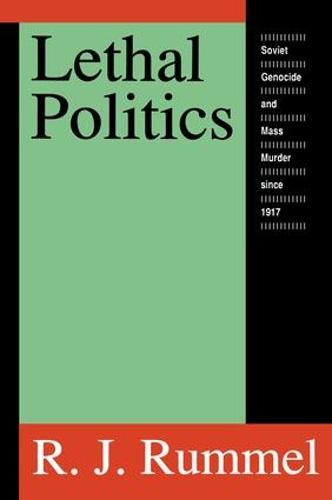 Lethal Politics: Soviet Genocide and Mass Murder Since 1917 (Paperback)
