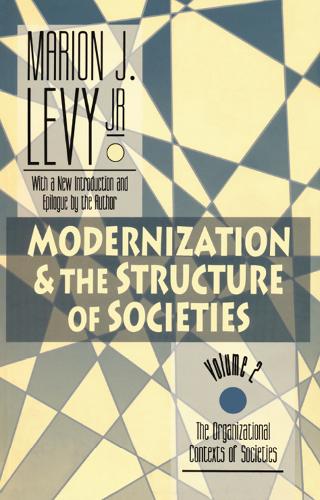 Modernization and the Structure of Societies: The Organisational Contexts of Societies (Paperback)