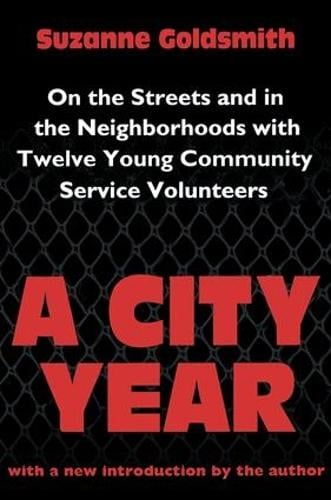 A City Year: On the Streets and in the Neighbourhoods with Twelve Young Community Volunteers (Paperback)