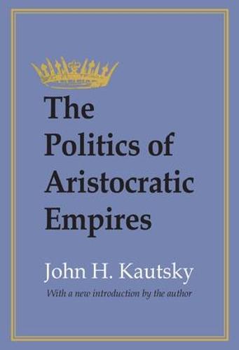 The Politics of Aristocratic Empires (Paperback)