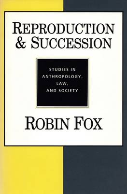 Reproduction and Succession: Studies in Anthropology, Law, and Society (Paperback)