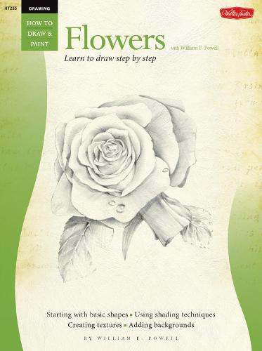 Drawing: Flowers with William F. Powell: Learn to paint step by step - How to Draw & Paint (Paperback)