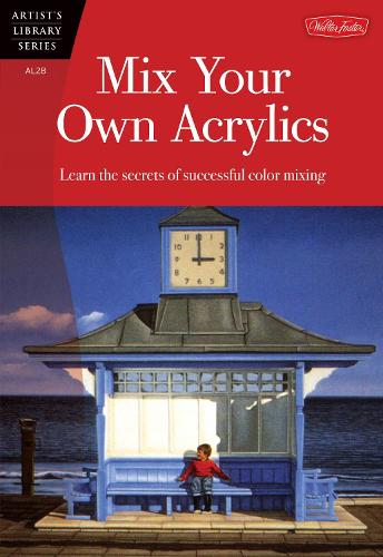 Mix Your Own Acrylics (AL28) (Paperback)