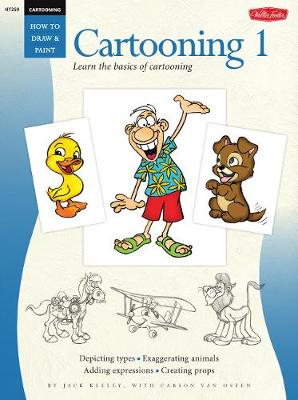 Cartooning: Cartooning 1: Learn the basics of cartooning - How to Draw & Paint (Paperback)