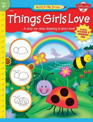 Things Girls Love: A Step-by-Step Drawing and Story Book (Paperback)