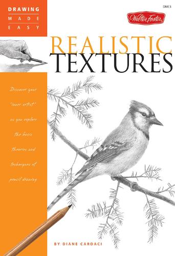 Realistic Textures: Discover your "inner artist" as you explore the basic theories and techniques of pencil drawing - Drawing Made Easy (Paperback)