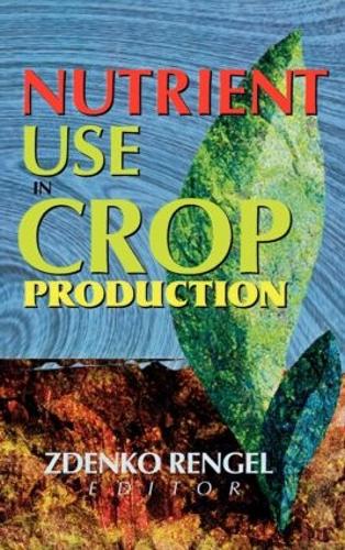 Nutrient Use in Crop Production (Hardback)