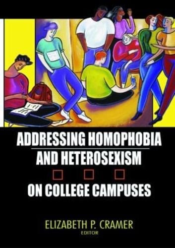 Addressing Homophobia and Heterosexism on College Campuses (Paperback)