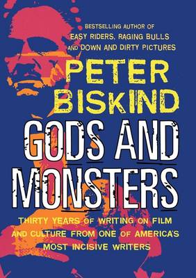 Gods and Monsters: Thirty Years of Writing on Film and Culture from One of America's Most Incisive Writers (Paperback)