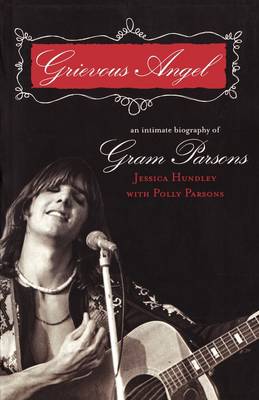 Grievous Angel: An Intimate Biography of Gram Parsons (Paperback)