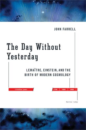 The Day Without Yesterday: Lemaitre, Einstein, and the Birth of Modern Cosmology (Paperback)