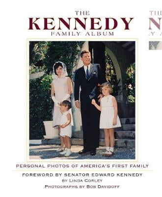 Kennedy Family Album: Personal Photos of America's First Family (Hardback)