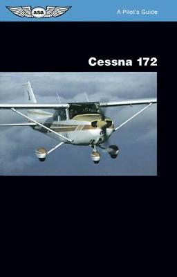 Cessna 172: A Pilot's Guide - A Pilot's Guide (Paperback)