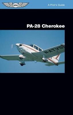 PA-28 Cherokee: A Pilot's Guide - A Pilot's Guide (Paperback)