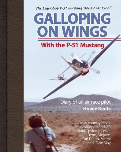 Galloping on Wings With The P-51 Mustang: Diary of an air race pilot (Paperback)