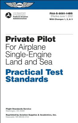 Private Pilot Practical Test Standards for Airplane Single-Engine Land and Sea: FAA-S-8081-14B (Paperback)