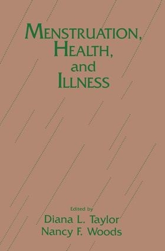 Menstruation, Health And Illness - A Health Care for Women International Publication (Hardback)