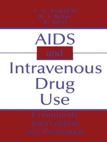 AIDS and Intravenous Drug Use: Community Intervention & Prevention (Hardback)