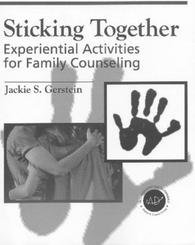 Sticking Together: Experiential Activities For Family Counselling (Paperback)