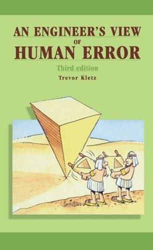 An Engineer's View of Human Error, Third Edition (Hardback)