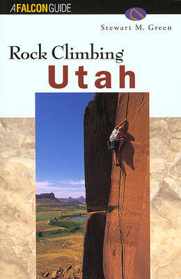Rock Climbing Utah - Falcon Guides Rock Climbing (Paperback)