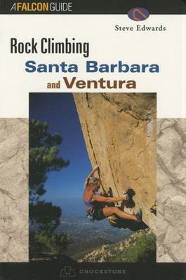 Santa Barbara and Ventura - Falcon Guides Rock Climbing (Paperback)
