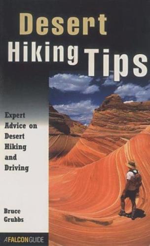 Desert Hiking Tips: Expert Advice on Desert Hiking and Driving - How To Climb Series (Paperback)