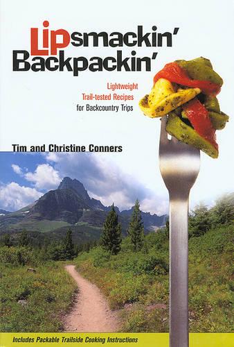 Lipsmackin' Backpackin': Lightweight Trail-Tested Recipes for Backcountry Trips (Paperback)