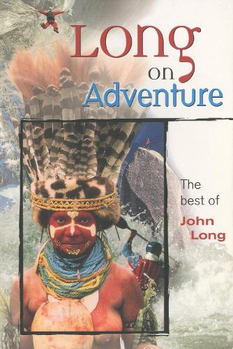 Long on Adventure: The Best of John Long - The Adventure Series (Paperback)
