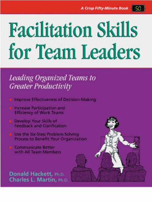 Facilitation Skills for Team Leaders: Leading Organized Teams to Greater Productivity - Fifty-Minute S. (Paperback)