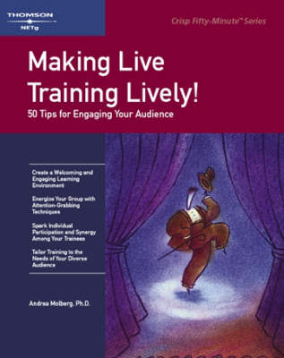 Making Live Training Lively: 50 Tips for Engaging Your Audience (Paperback)
