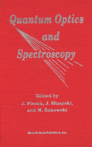 Quantum Optics & Spectroscopy: Proceedings of the 18th International School of Quantum Optics & Spectroscopy, Gdansk-Sobieszewo, 3-8 September 1990 (Hardback)