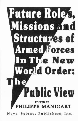 Future Roles, Missions & Structures of Armed Forces in the New World Order: The Public View (Paperback)