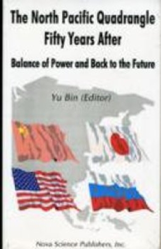 North Pacific Quadrangle Fifty Years After: Balance of Power & Back to the Future (Paperback)