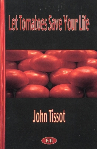 Let Tomatoes Save Your Life (Paperback)