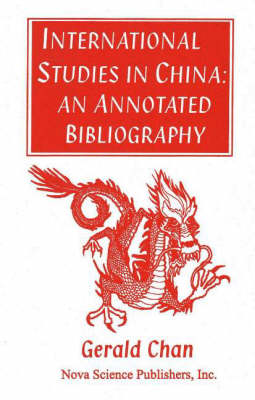 International Studies in China: An Annotated Bibliography (Hardback)