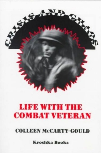 Crisis & Chaos: Life with the Combat Veteran -- The Stories of Families Living & Coping with Posttraumatic Stress Disorder (PTSD) (Paperback)