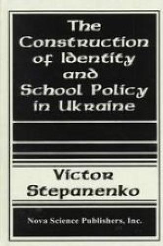 Construction of Identity & School Policy in Ukraine (Hardback)