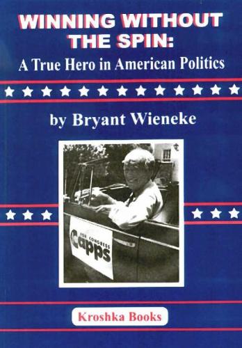 Winning Without the Spin: A True Hero In American Politics (Hardback)