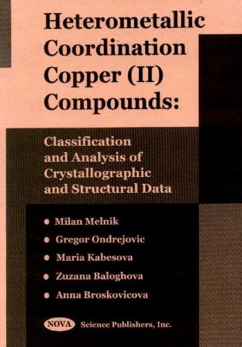 Heterometallic Coordination Copper (Ii) Compounds: Classification & Analysis of Crystallographic & Structural Data (Hardback)