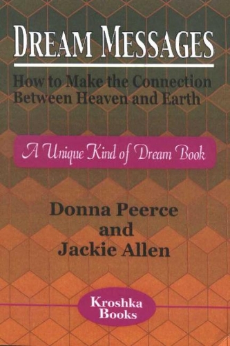 Dream Messages: How to Make the Connection Between Heaven & Earth -- A Unique Kind of Dream Book (Paperback)