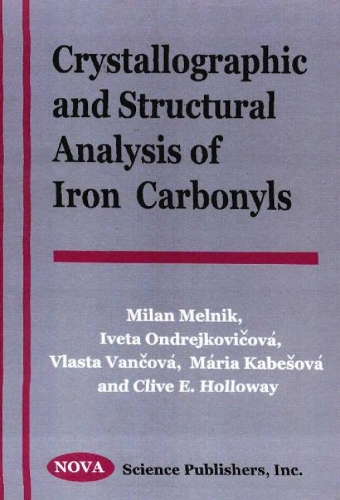 Crystallographic & Structural Alalysis of Iron Carbonyls (Hardback)