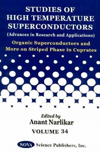Organic Superconductors & More on Striped Phase in Cuprates (Hardback)