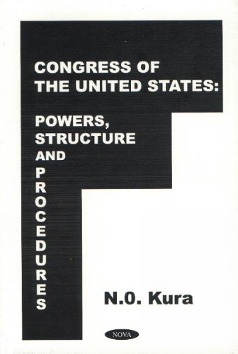 Congress of the United States: Powers, Structures & Procedures (Hardback)