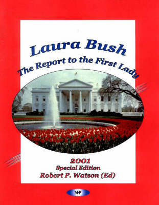 Laura Bush: The Report to the First Lady -- 2001 Special Edition (Paperback)