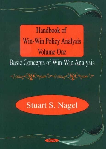 Handbook of Win-Win Policy Analysis, Volume 1: Basic Concepts of Win-Win Analysis (Hardback)