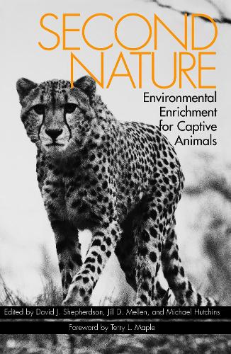 Second Nature: Environmental Enrichment for Captive Animals - Zoo and Aquarium Biology and Conservation Series (Paperback)